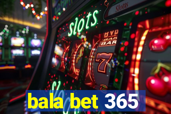 bala bet 365