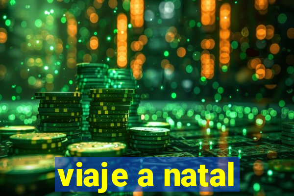 viaje a natal