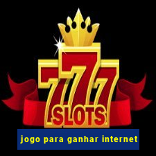 jogo para ganhar internet