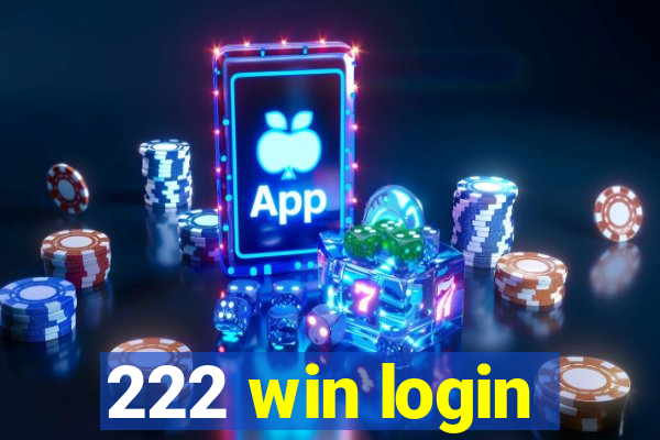 222 win login