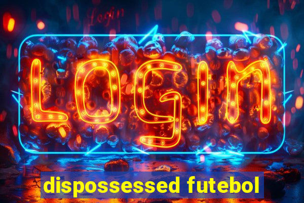 dispossessed futebol