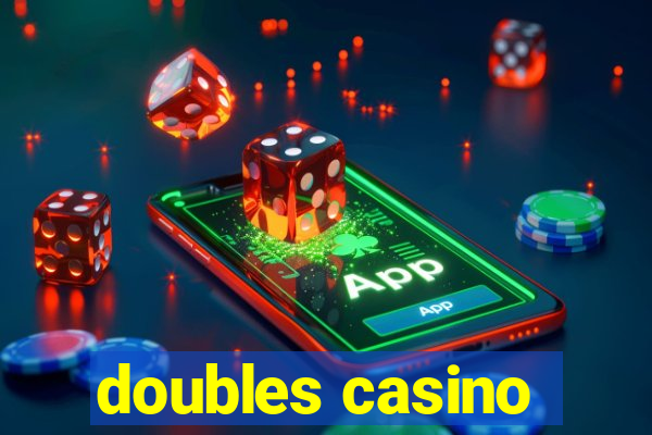 doubles casino