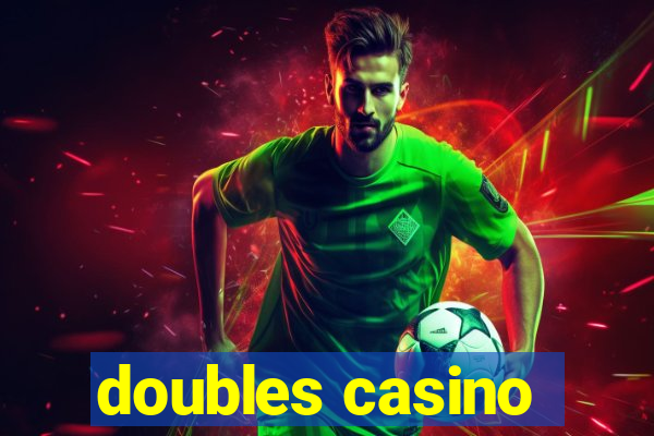 doubles casino