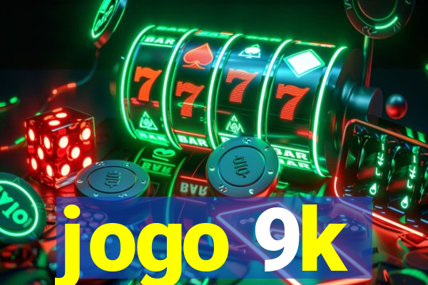 jogo 9k