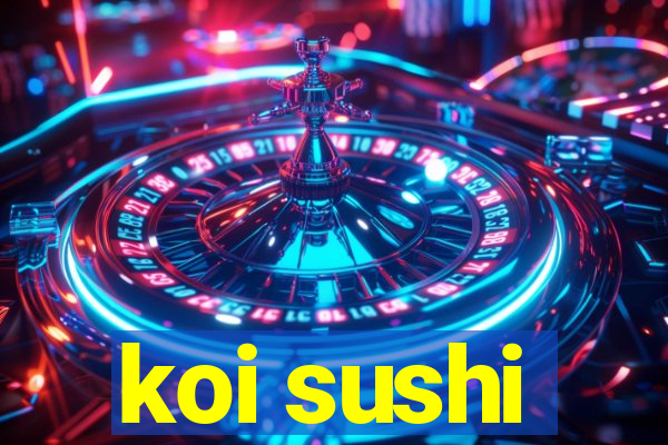 koi sushi