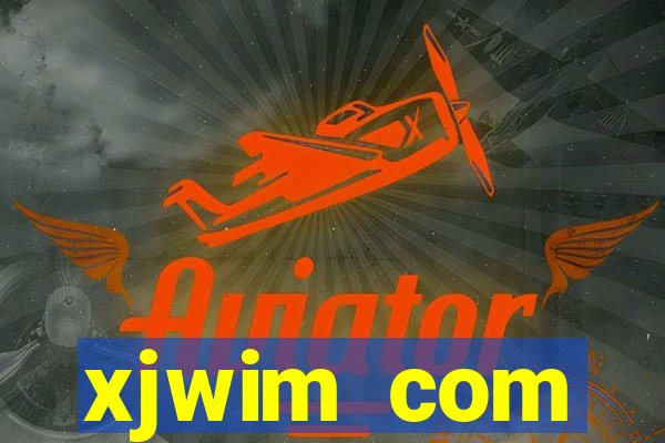 xjwim com plataforma login