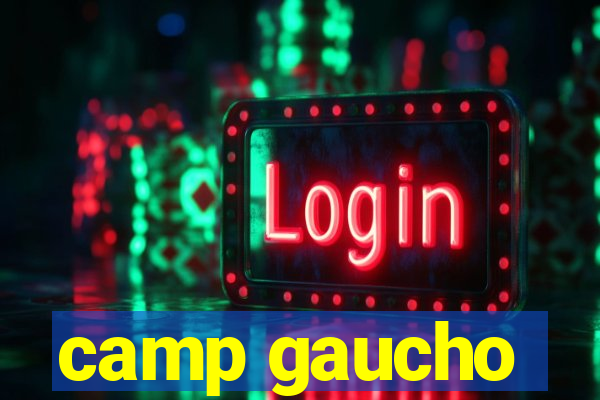 camp gaucho