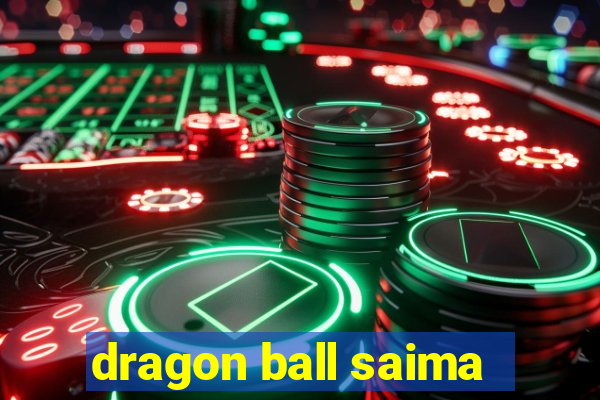 dragon ball saima