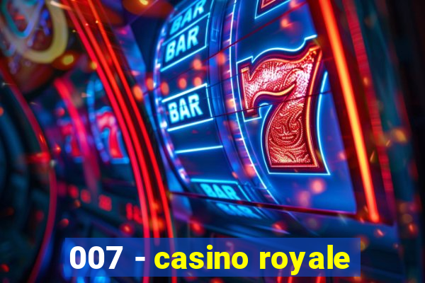 007 - casino royale