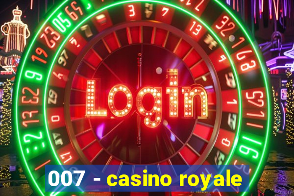 007 - casino royale