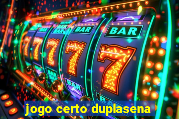 jogo certo duplasena