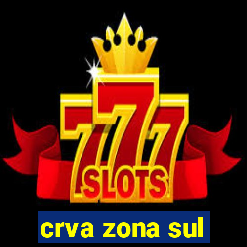 crva zona sul