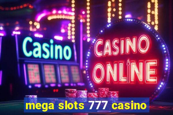 mega slots 777 casino