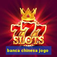 banca chinesa jogo