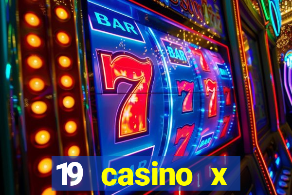 19 casino x официальный сайт