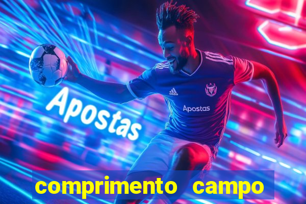 comprimento campo de futebol