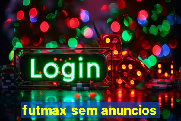 futmax sem anuncios