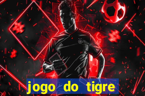 jogo do tigre plataforma nova