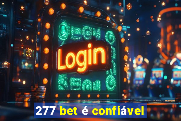 277 bet é confiável