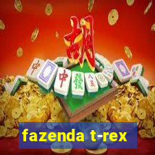 fazenda t-rex