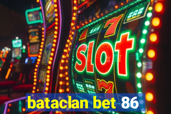 bataclan bet 86