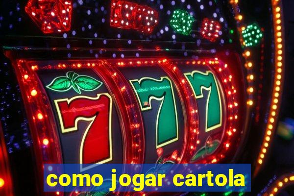 como jogar cartola