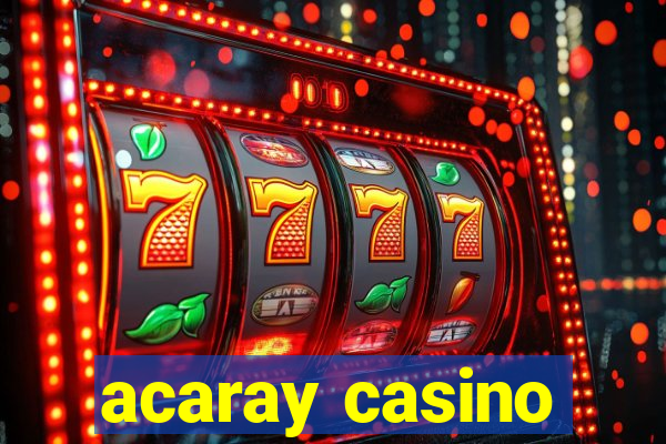 acaray casino