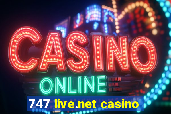 747 live.net casino