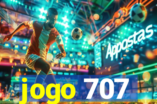 jogo 707