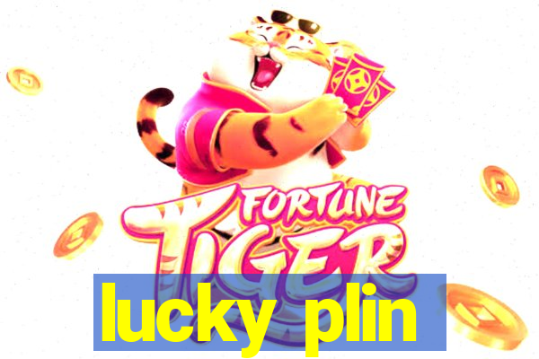 lucky plin