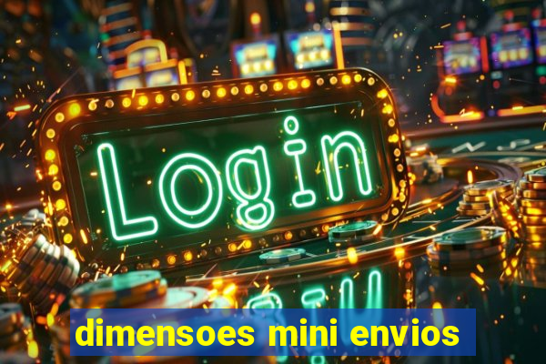 dimensoes mini envios