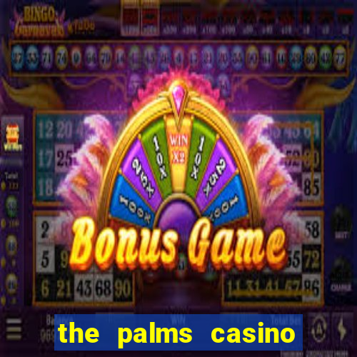 the palms casino and resort