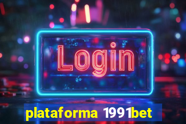 plataforma 1991bet