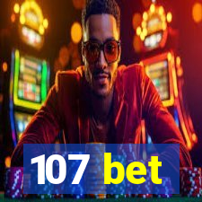 107 bet