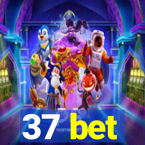 37 bet