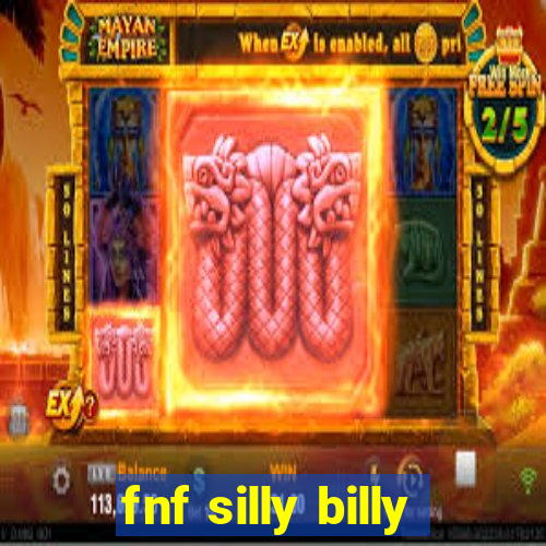 fnf silly billy