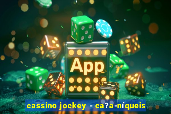 cassino jockey - ca?a-níqueis