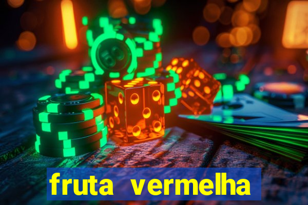 fruta vermelha pequena nome