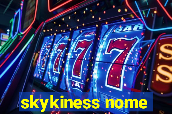 skykiness nome