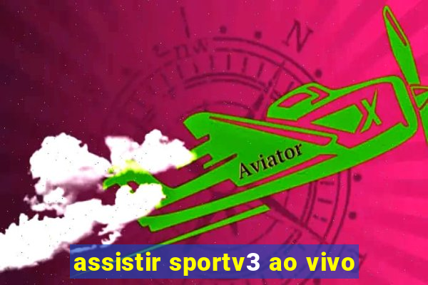 assistir sportv3 ao vivo