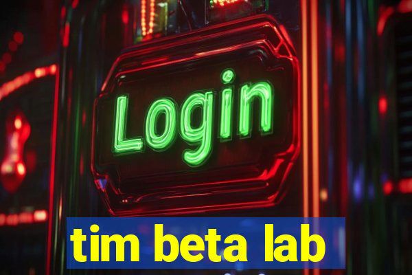 tim beta lab