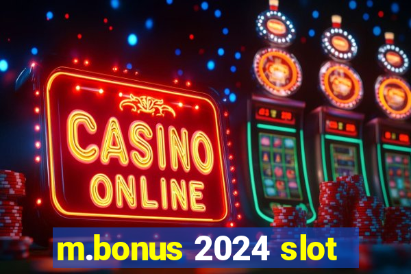 m.bonus 2024 slot