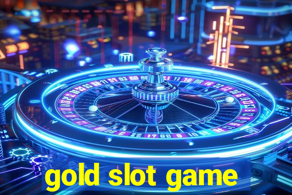 gold slot game