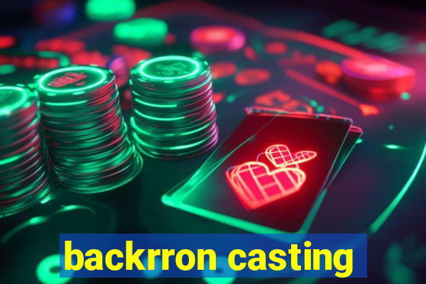 backrron casting