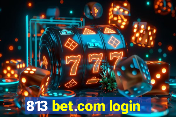 813 bet.com login