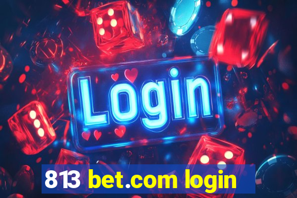 813 bet.com login