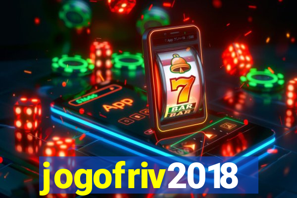 jogofriv2018