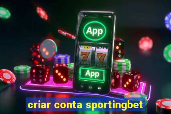 criar conta sportingbet