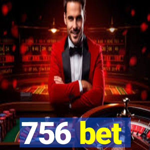 756 bet