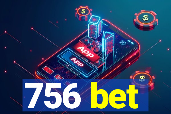 756 bet